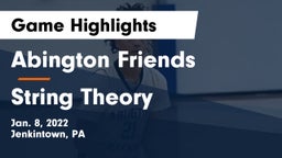 Abington Friends  vs String Theory Game Highlights - Jan. 8, 2022