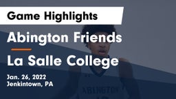 Abington Friends  vs La Salle College  Game Highlights - Jan. 26, 2022