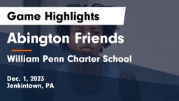 Abington Friends  vs William Penn Charter School Game Highlights - Dec. 1, 2023