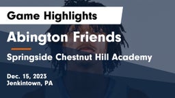 Abington Friends  vs Springside Chestnut Hill Academy  Game Highlights - Dec. 15, 2023