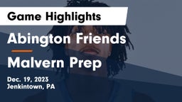 Abington Friends  vs Malvern Prep  Game Highlights - Dec. 19, 2023