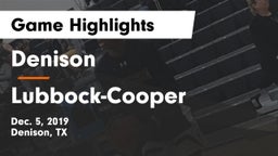 Denison  vs Lubbock-Cooper  Game Highlights - Dec. 5, 2019