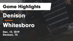 Denison  vs Whitesboro  Game Highlights - Dec. 12, 2019