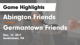 Abington Friends  vs Germantown Friends  Game Highlights - Dec. 12, 2017