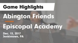 Abington Friends  vs Episcopal Academy Game Highlights - Dec. 13, 2017