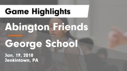 Abington Friends  vs George School Game Highlights - Jan. 19, 2018