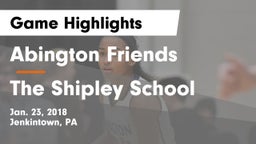 Abington Friends  vs The Shipley School Game Highlights - Jan. 23, 2018