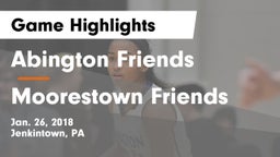 Abington Friends  vs Moorestown Friends  Game Highlights - Jan. 26, 2018