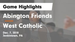 Abington Friends  vs West Catholic  Game Highlights - Dec. 7, 2018