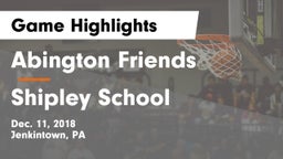 Abington Friends  vs Shipley School Game Highlights - Dec. 11, 2018