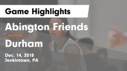 Abington Friends  vs Durham  Game Highlights - Dec. 14, 2018
