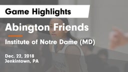 Abington Friends  vs Institute of Notre Dame (MD) Game Highlights - Dec. 22, 2018