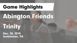 Abington Friends  vs Trinity  Game Highlights - Dec. 28, 2018