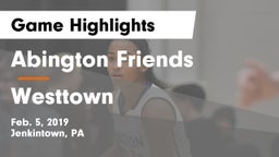 Abington Friends  vs Westtown Game Highlights - Feb. 5, 2019