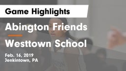 Abington Friends  vs Westtown School Game Highlights - Feb. 16, 2019
