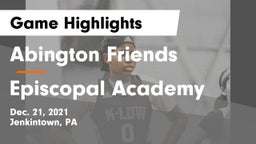 Abington Friends  vs Episcopal Academy Game Highlights - Dec. 21, 2021