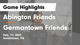 Abington Friends  vs Germantown Friends  Game Highlights - Feb. 11, 2022