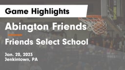 Abington Friends  vs Friends Select School Game Highlights - Jan. 20, 2023