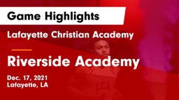 Lafayette Christian Academy  vs Riverside Academy Game Highlights - Dec. 17, 2021