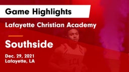 Lafayette Christian Academy  vs Southside  Game Highlights - Dec. 29, 2021