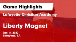 Lafayette Christian Academy  vs Liberty Magnet  Game Highlights - Jan. 8, 2022