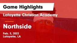 Lafayette Christian Academy  vs Northside  Game Highlights - Feb. 3, 2022