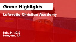 Lafayette Christian Academy  Game Highlights - Feb. 24, 2022