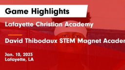 Lafayette Christian Academy  vs David Thibodaux STEM  Magnet Academy Game Highlights - Jan. 10, 2023
