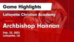 Lafayette Christian Academy  vs Archbishop Hannan  Game Highlights - Feb. 23, 2023