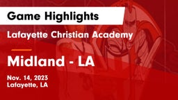 Lafayette Christian Academy  vs Midland  - LA Game Highlights - Nov. 14, 2023