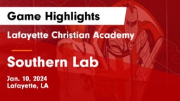 Lafayette Christian Academy  vs Southern Lab  Game Highlights - Jan. 10, 2024