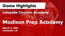 Lafayette Christian Academy  vs Madison Prep Academy Game Highlights - March 2, 2024