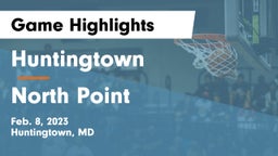 Huntingtown  vs North Point  Game Highlights - Feb. 8, 2023