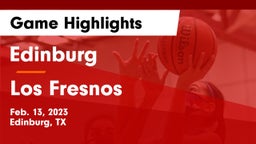 Edinburg  vs Los Fresnos  Game Highlights - Feb. 13, 2023