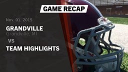 Recap: Grandville  vs. Team Highlights 2015