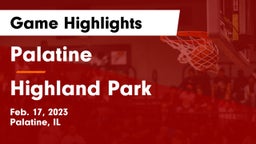 Palatine  vs Highland Park  Game Highlights - Feb. 17, 2023