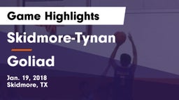 Skidmore-Tynan  vs Goliad  Game Highlights - Jan. 19, 2018