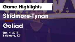 Skidmore-Tynan  vs Goliad  Game Highlights - Jan. 4, 2019