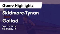 Skidmore-Tynan  vs Goliad  Game Highlights - Jan. 29, 2019