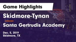 Skidmore-Tynan  vs Santa Gertrudis Academy Game Highlights - Dec. 5, 2019