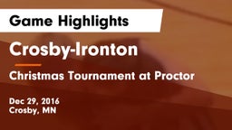 Crosby-Ironton  vs Christmas Tournament at Proctor Game Highlights - Dec 29, 2016