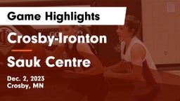 Crosby-Ironton  vs Sauk Centre  Game Highlights - Dec. 2, 2023