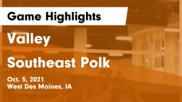 Valley  vs Southeast Polk  Game Highlights - Oct. 5, 2021