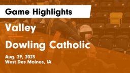 Valley  vs Dowling Catholic  Game Highlights - Aug. 29, 2023