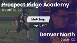 Matchup: Prospect Ridge vs. Denver North  2017