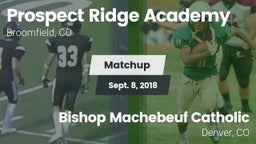 Matchup: Prospect Ridge vs. Bishop Machebeuf Catholic  2018