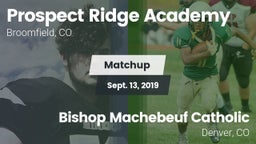 Matchup: Prospect Ridge vs. Bishop Machebeuf Catholic  2019