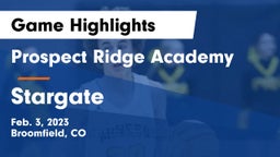 Prospect Ridge Academy vs Stargate  Game Highlights - Feb. 3, 2023