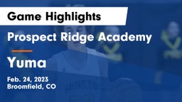 Prospect Ridge Academy vs Yuma  Game Highlights - Feb. 24, 2023