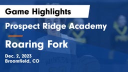 Prospect Ridge Academy vs Roaring Fork  Game Highlights - Dec. 2, 2023